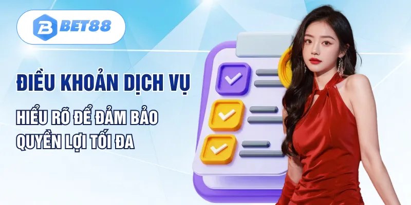 Hiểu rõ điều khoản dịch vụ Bet88 để bảo vệ quyền lợi của bạn