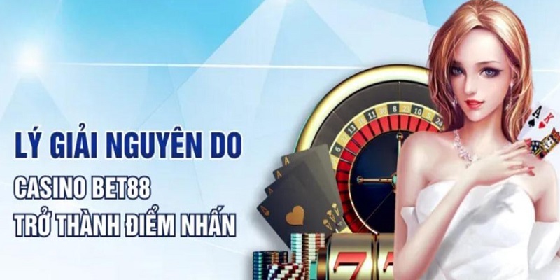 Ưu điểm nổi bật tạo nên sức hút của Casino Bet88